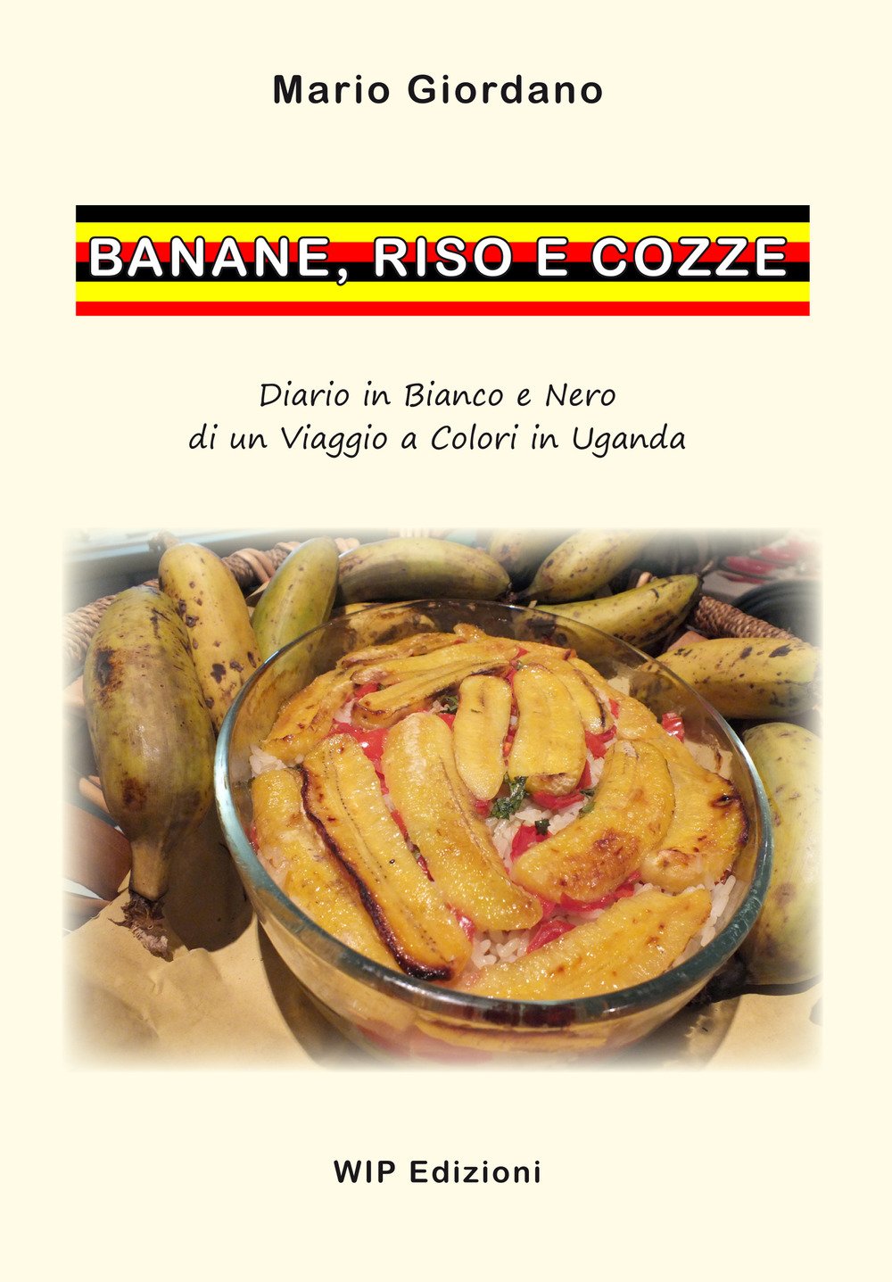 Banane, riso e cozze. Diario in bianco e nero di un viaggio a colori in Uganda book