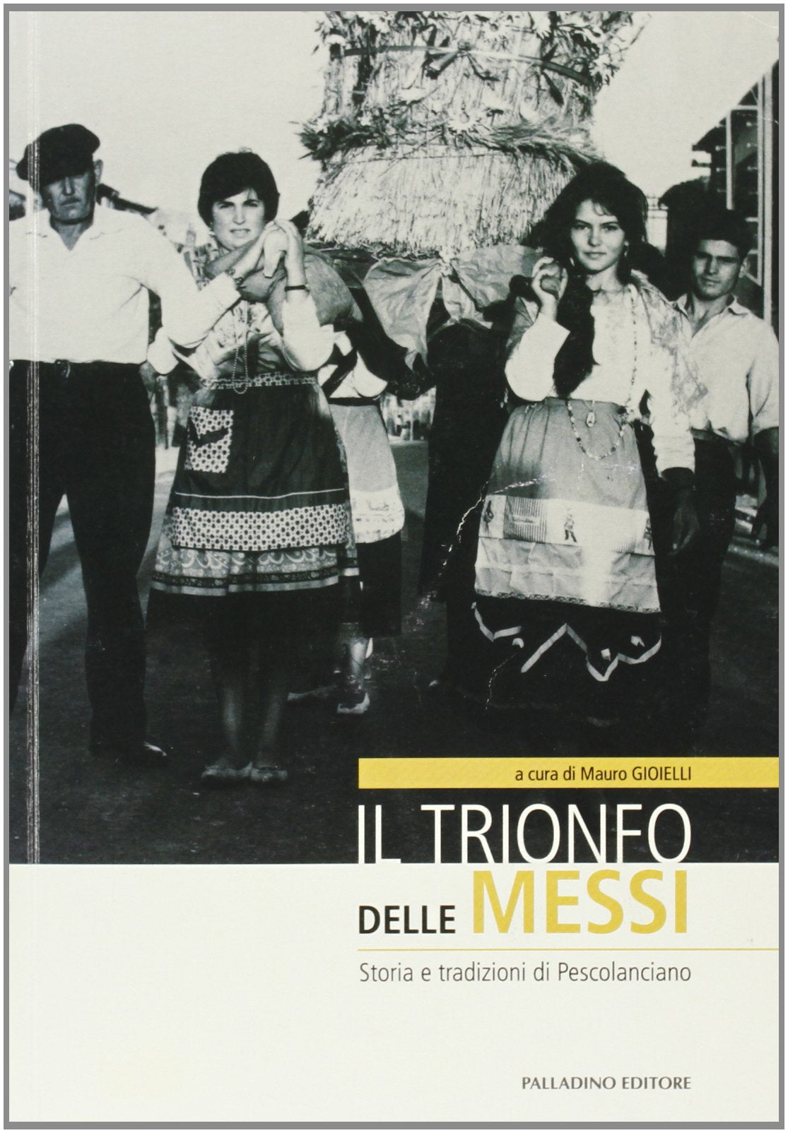 Il trionfo delle messi. Storia e tradizioni di Pescolanciano Books