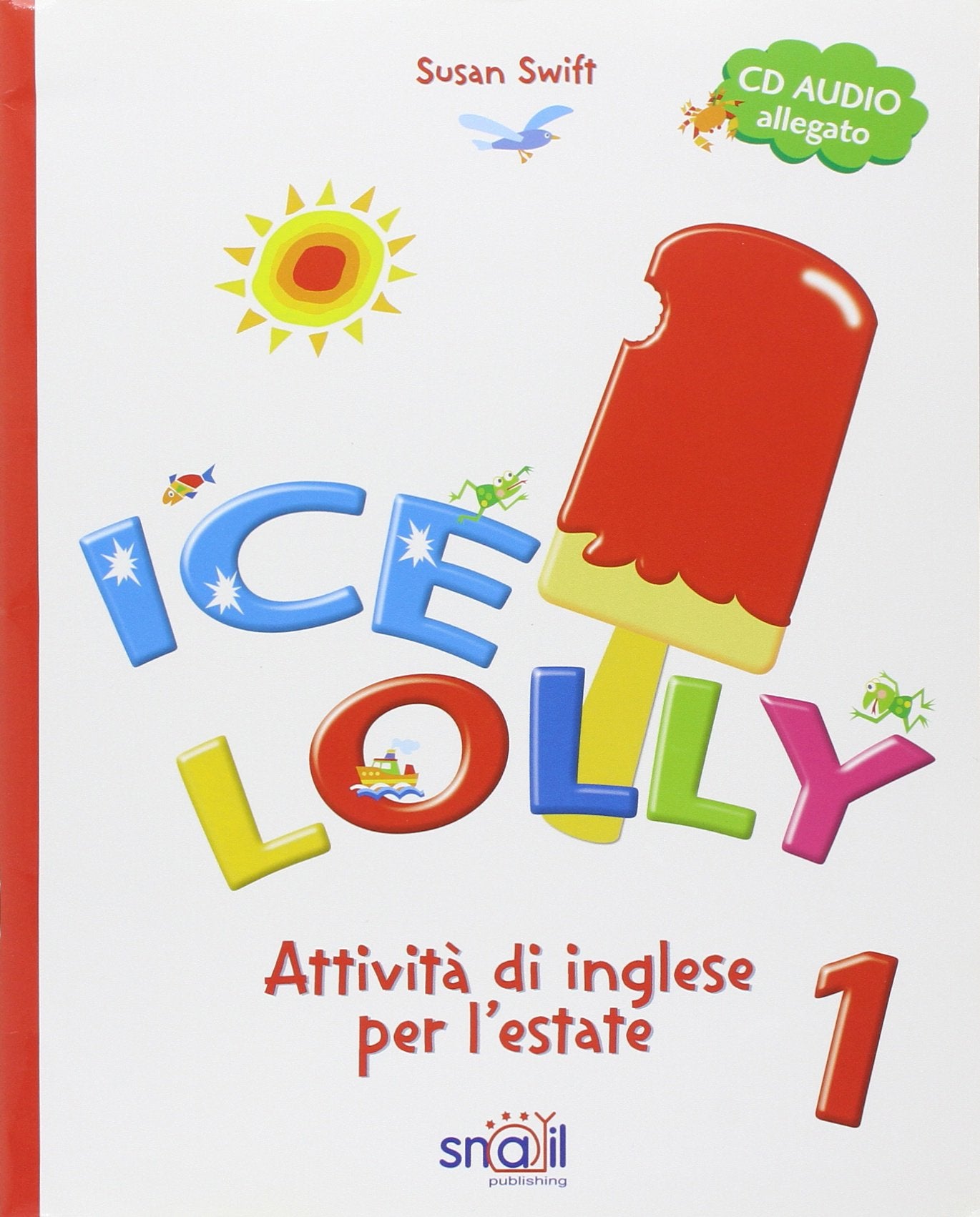 Ice Lolly. Attività di inglese per l'estate. Per la 1ª classe elementare. Con CD Audio book
