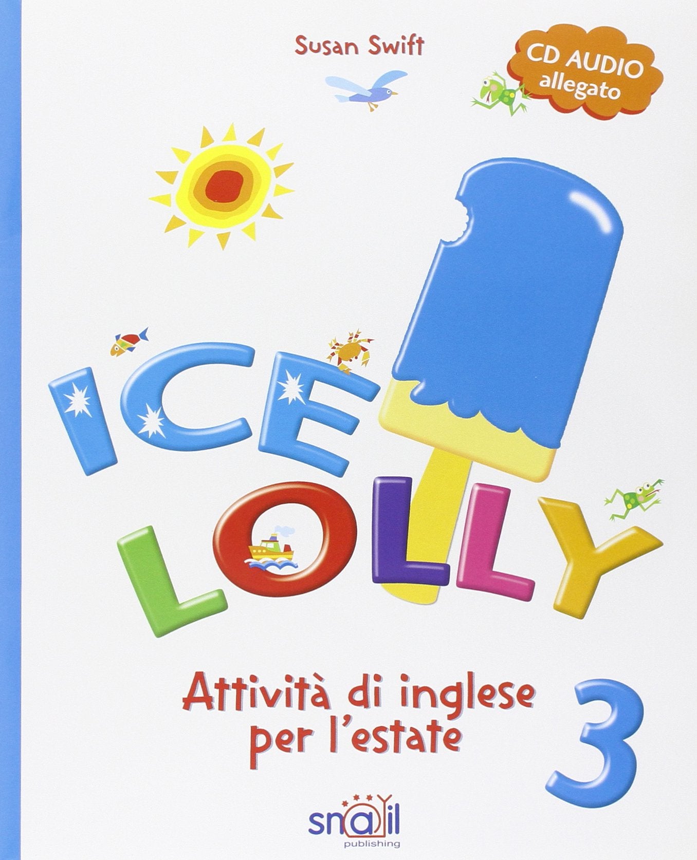 Ice Lolly. Attività di inglese per l'estate. Per la 3ª classe elementare. Con CD Audio book