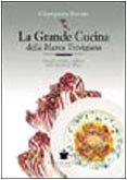 La grande cucina della Marca trevigiana. Ricette, storia e cultura della cucina di Marca Leisure, Home & Garden