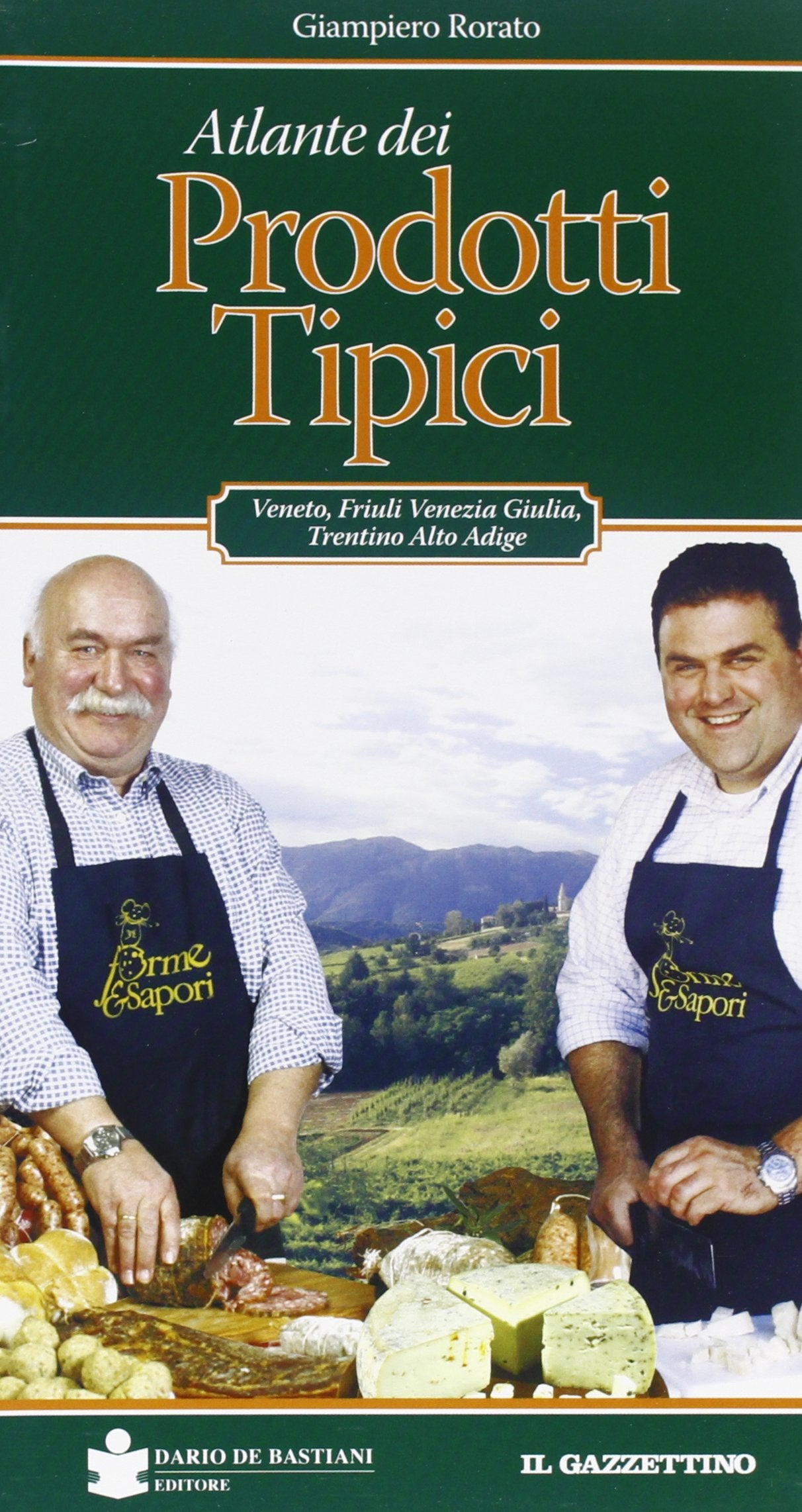 Atlante dei prodotti tipici. Veneto, Friuli Venezia Giulia, Trentino Alto Adige book