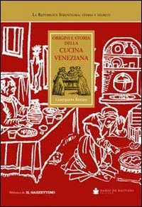 Origini e storia della cucina veneziana book