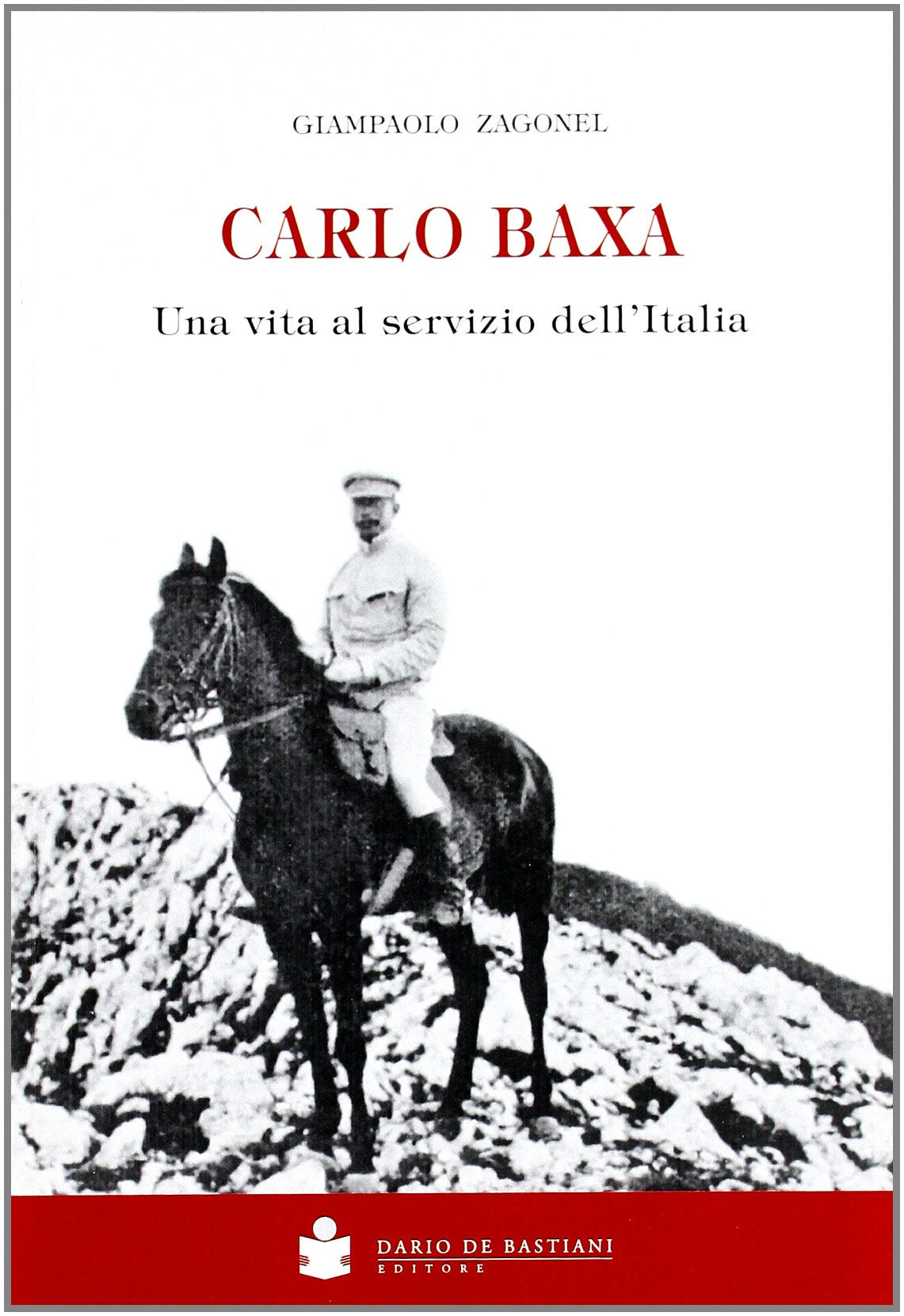 Carlo Baxa. Una vita al servizio dell'Italia book