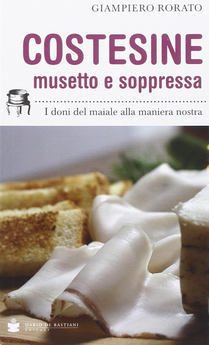 Costesine musetto e soppressa. I doni del maiale alla maniera nostra book