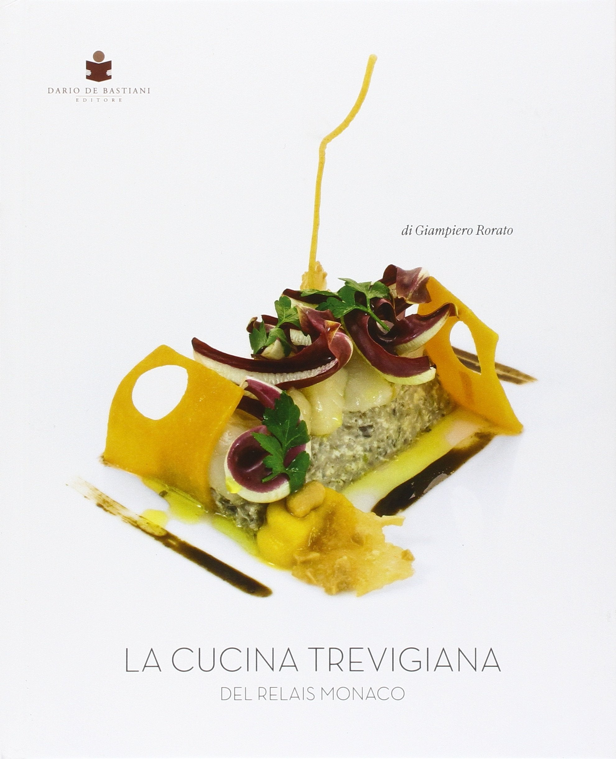 La cucina trevigiana del Relais Monaco. Ediz. multilingue book