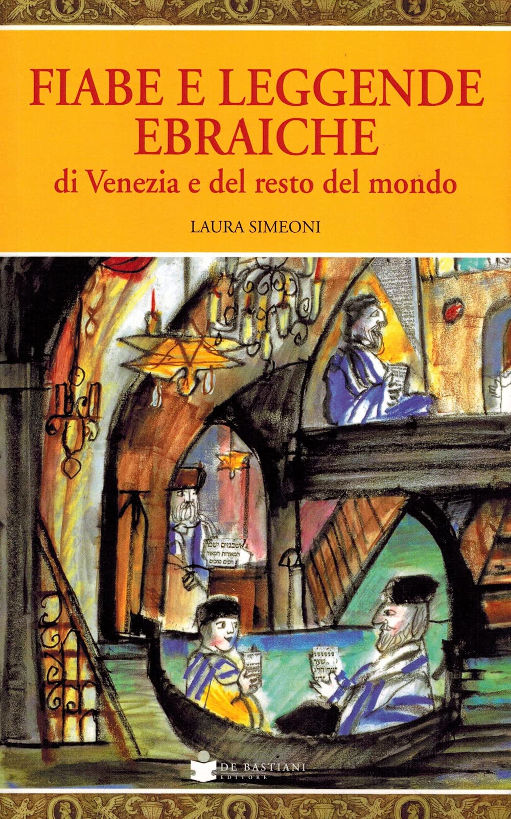 Fiabe e leggende ebraiche delle Venezie e del resto del mondo Religion & Esotericism