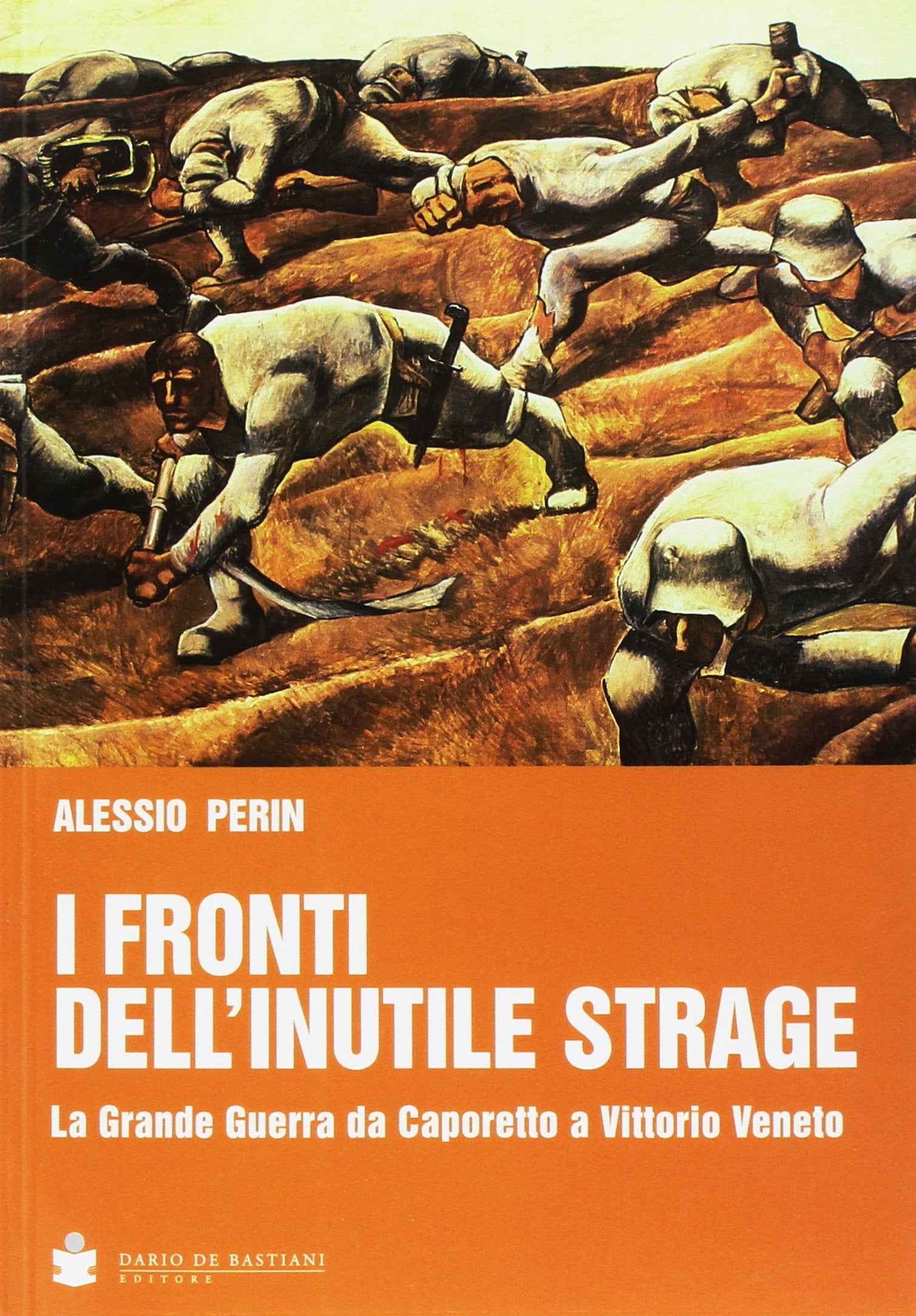 I fronti dell'inutile strage. La grande guerra da Caporetto a Vittorio Veneto book
