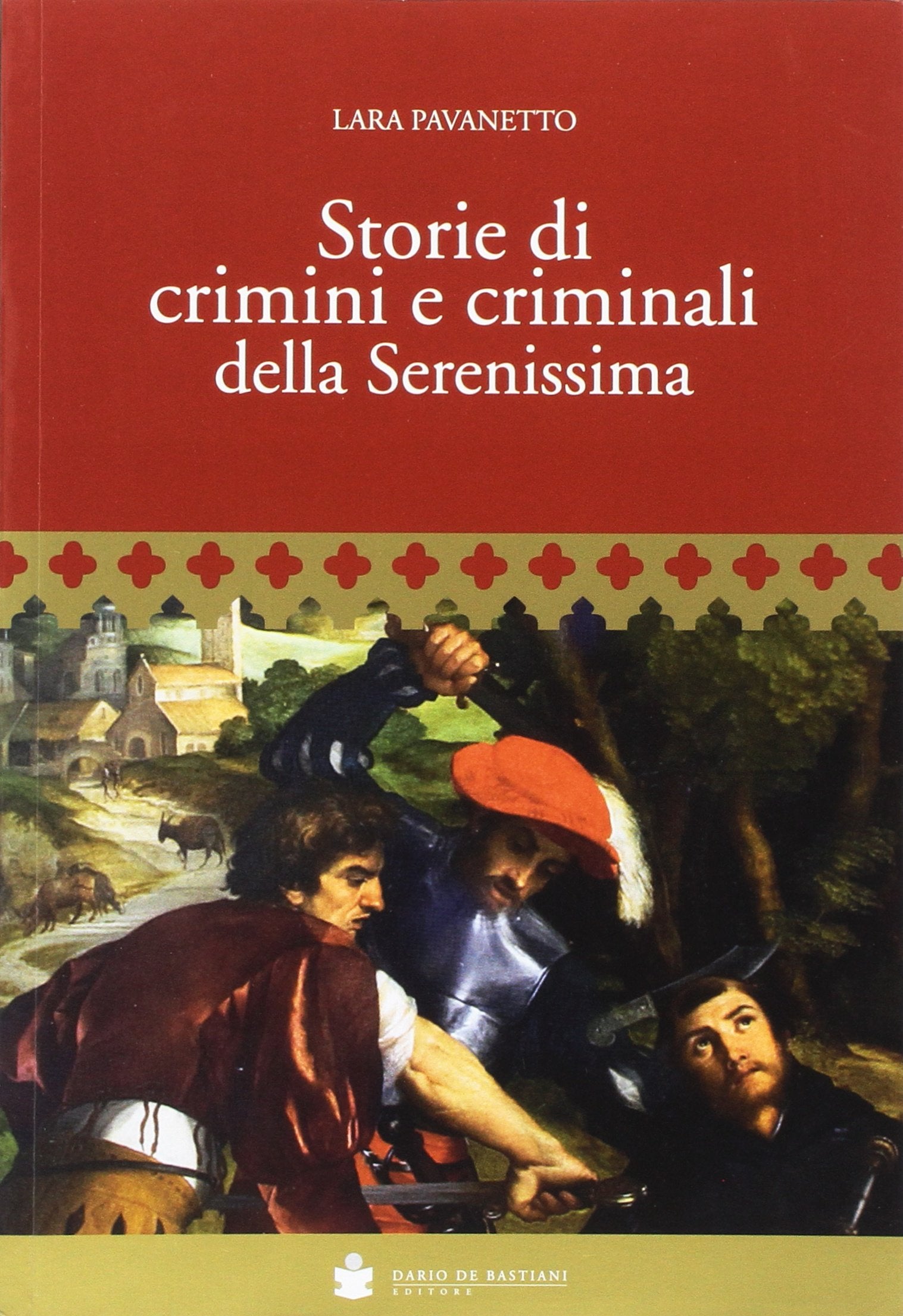 Storie di crimini e criminali della Serenissima Social Sciences