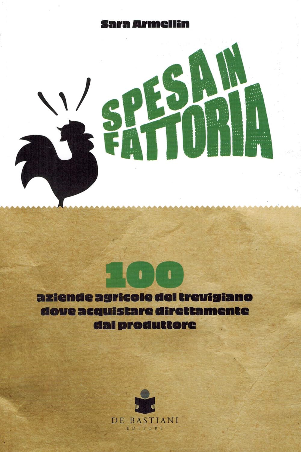 Spesa in fattoria. 100 aziende agricole del trevigiano dove acquistare direttamente dal produttore book