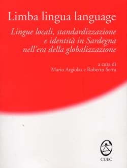 Limba, lingua, language. Lingue locali, standardizzazione e identità in Sardegna nell'era della globalizzazione book