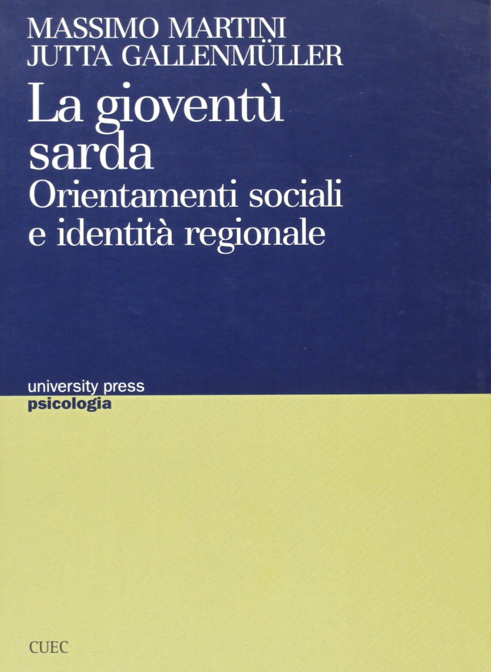 La gioventù sarda. Orientamenti sociali e identità regionale (University Press-Psicologia) Books