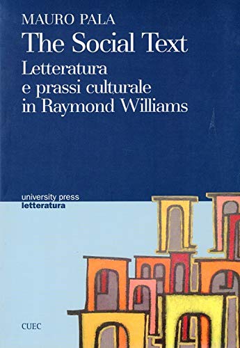 The social text. Letteratura e prassi culturale in Raymond Williams book