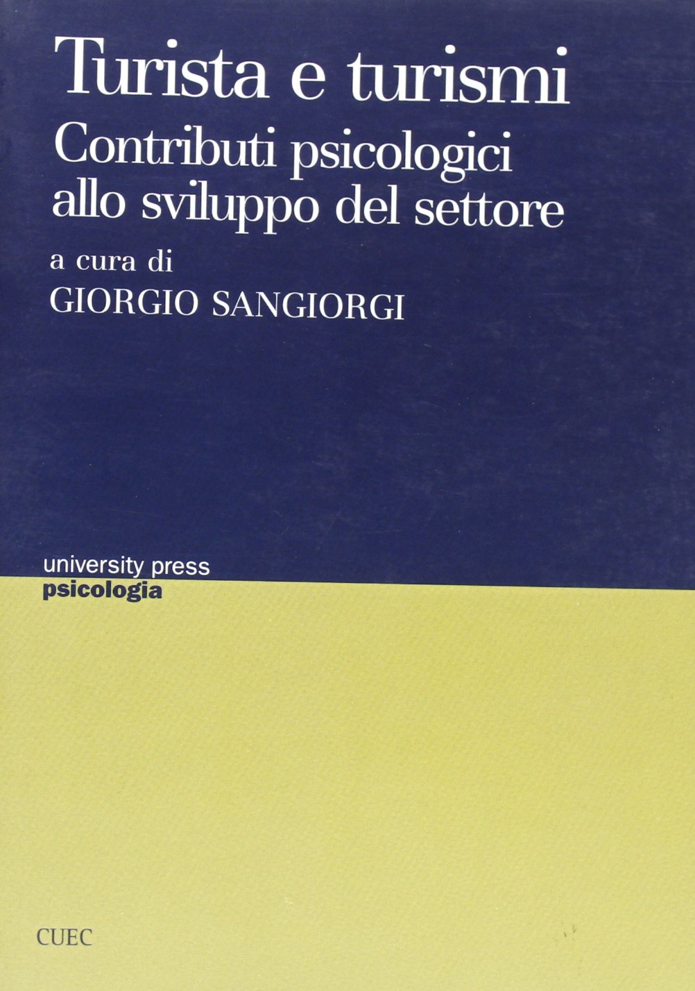 Turista e turismi. Contributi psicologici allo sviluppo del settore book