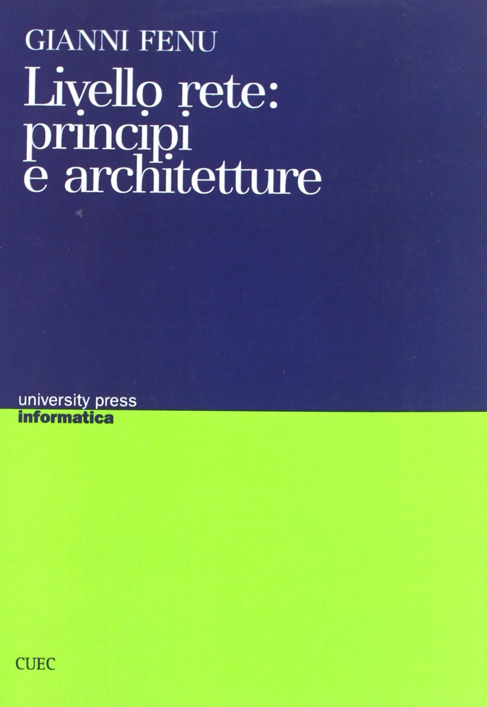 Livello rete: principi e architetture (University Press-Informatica) Business & Technology