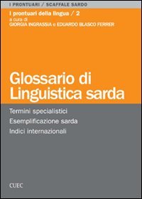 Glossario di linguistica sarda. Termini specialistici, esemplificazione sarda, indici internazionali (I prontuari) Foreign Languages ​​& Dictionaries
