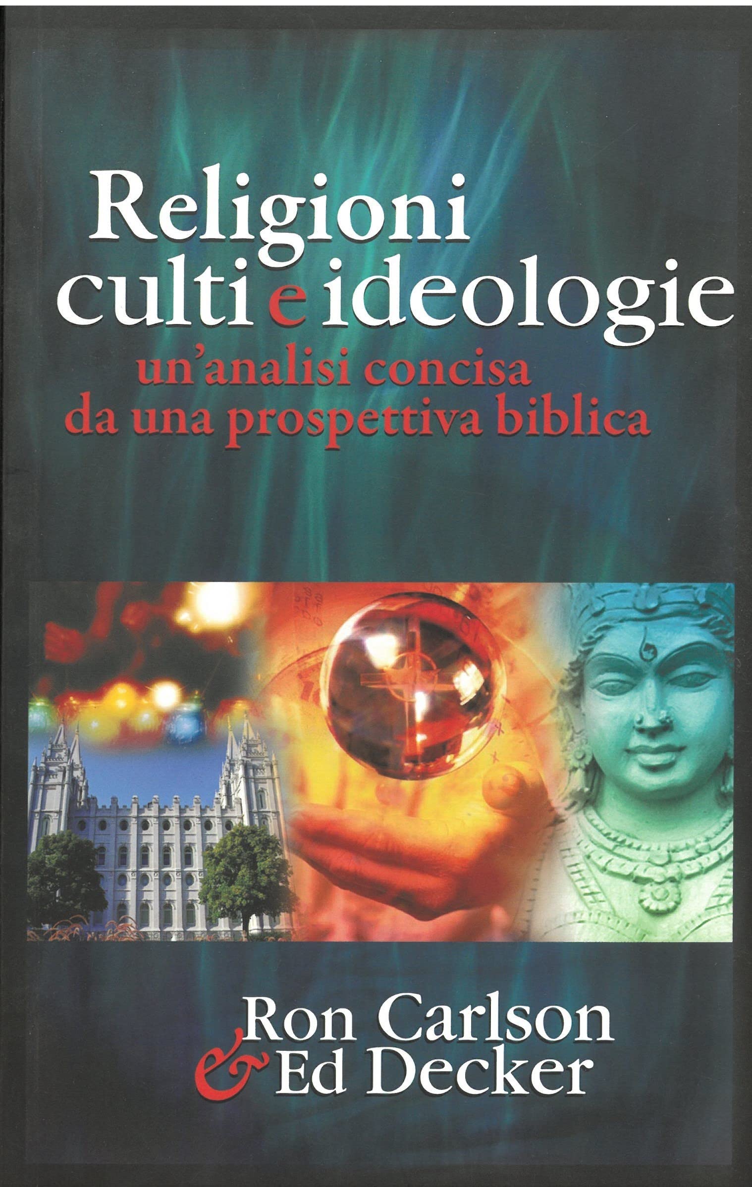 Religioni, culti e ideologie. Un'analisi concisa da una prospettiva biblica Philosophy