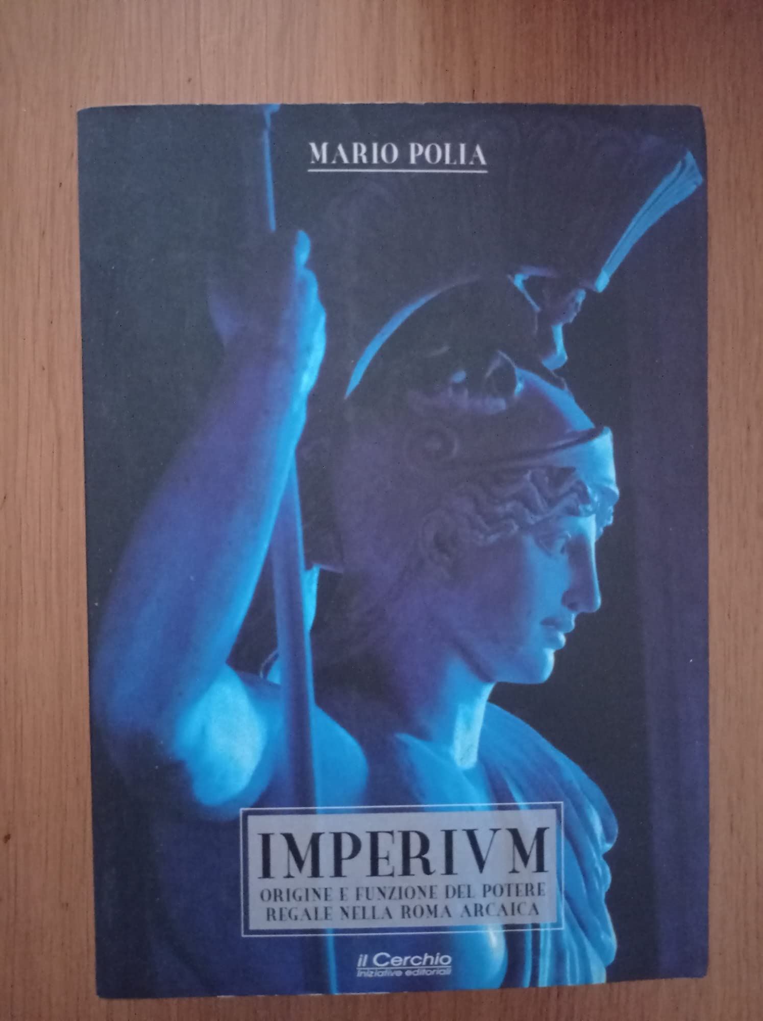 Imperium. Origine e funzione del potere regale nella Roma arcaica (Gli archi) Politics & History