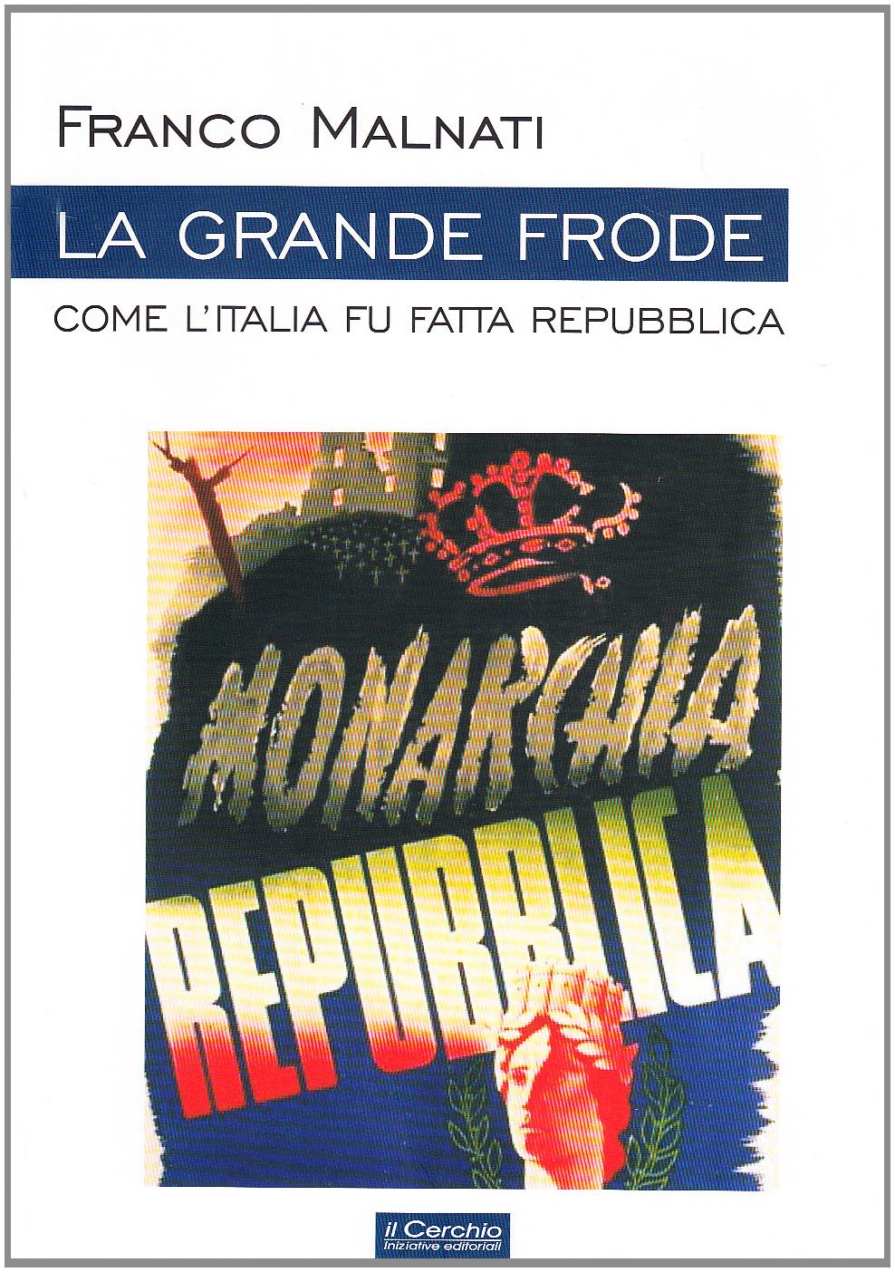 La grande frode. Come l'Italia fu fatta Repubblica book