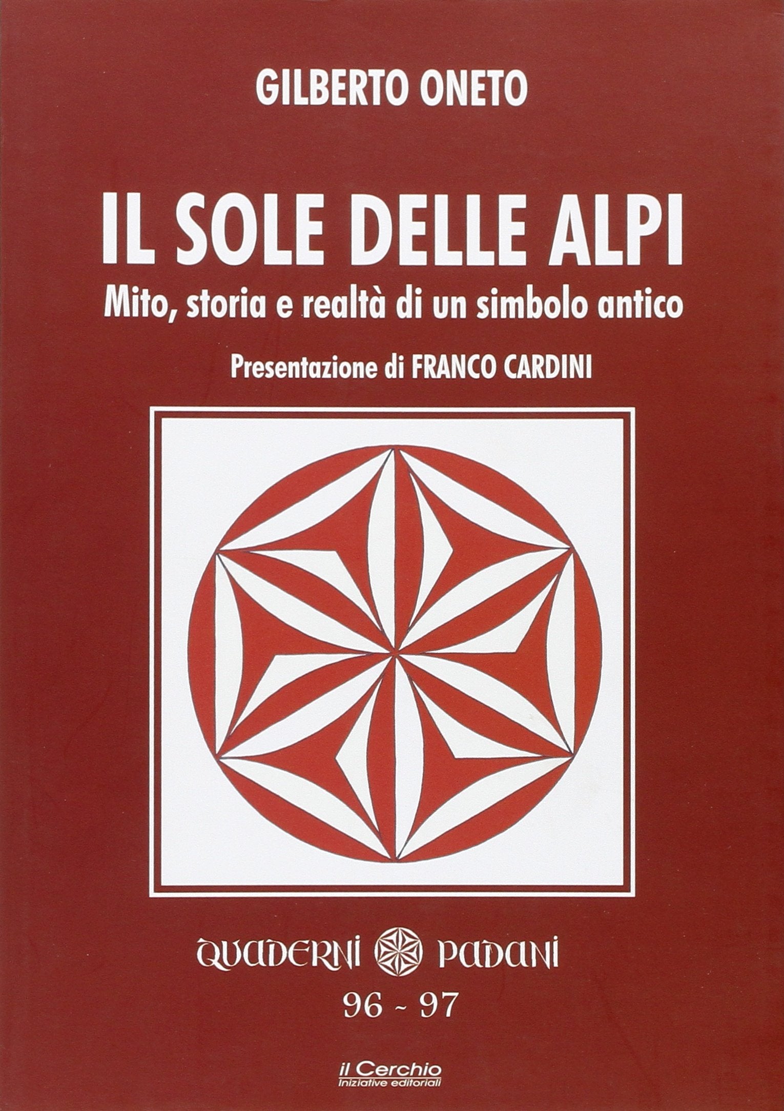Il sole delle Alpi. Mito, storia e realtà di un simbolo antico Politics & History