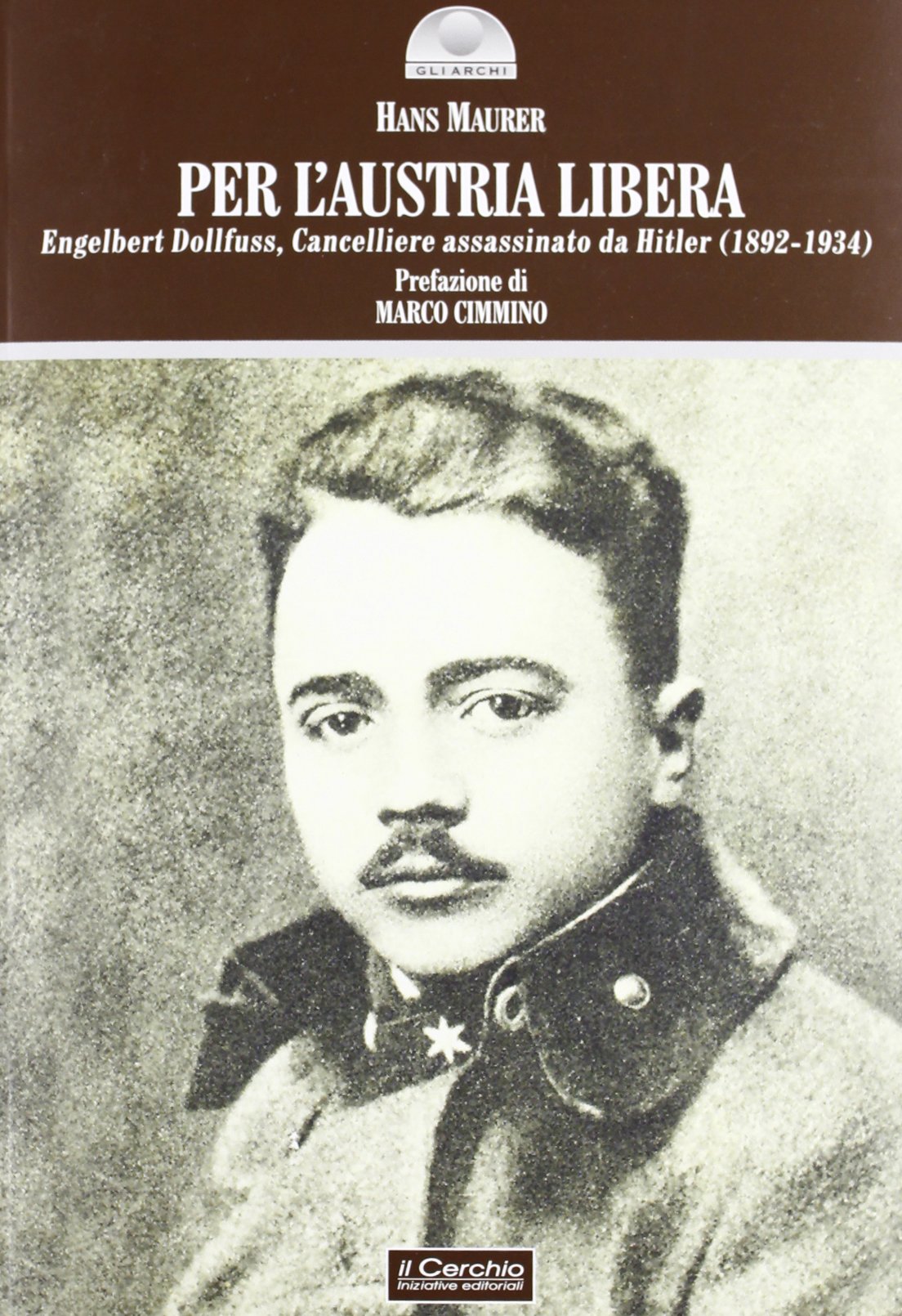 Per l'Austria libera. Engelbert Dollfuss, cancelliere assassinato da Hitler (1892-1934) book