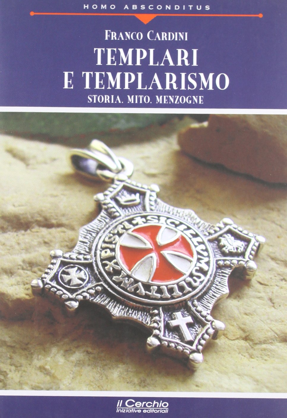 Templari e templarismo. Storia, mito, menzogne Philosophy