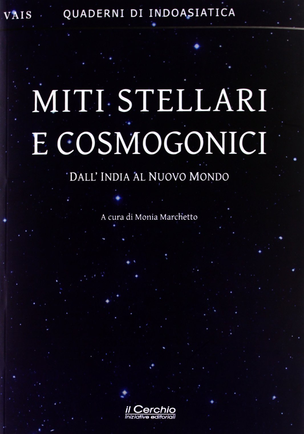 Miti stellari e cosmogonici. Dall'India al nuovo mondo book
