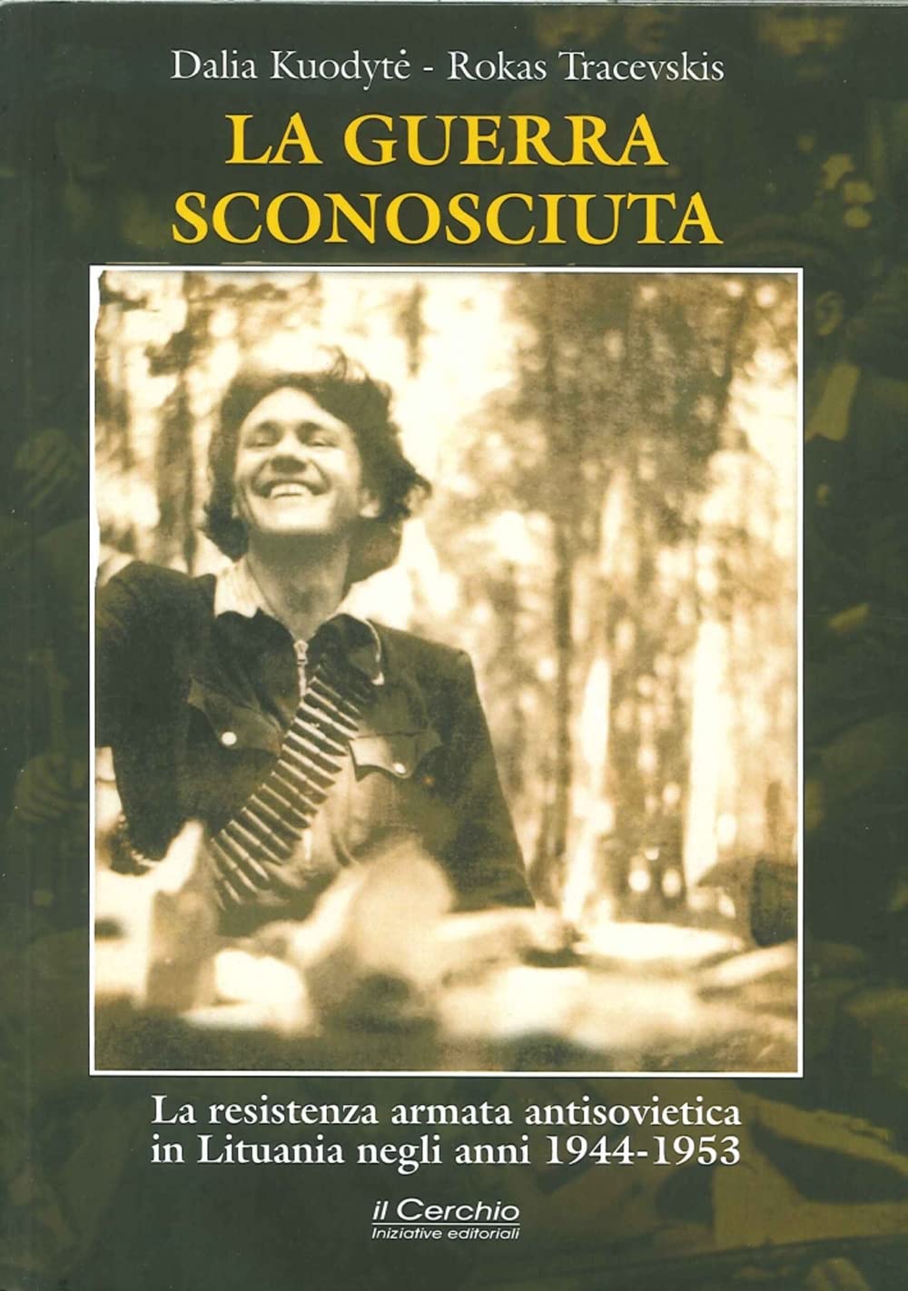 La guerra sconosciuta. La resistenza armata antisovietica in Lituania negli anni 1944-1953 book
