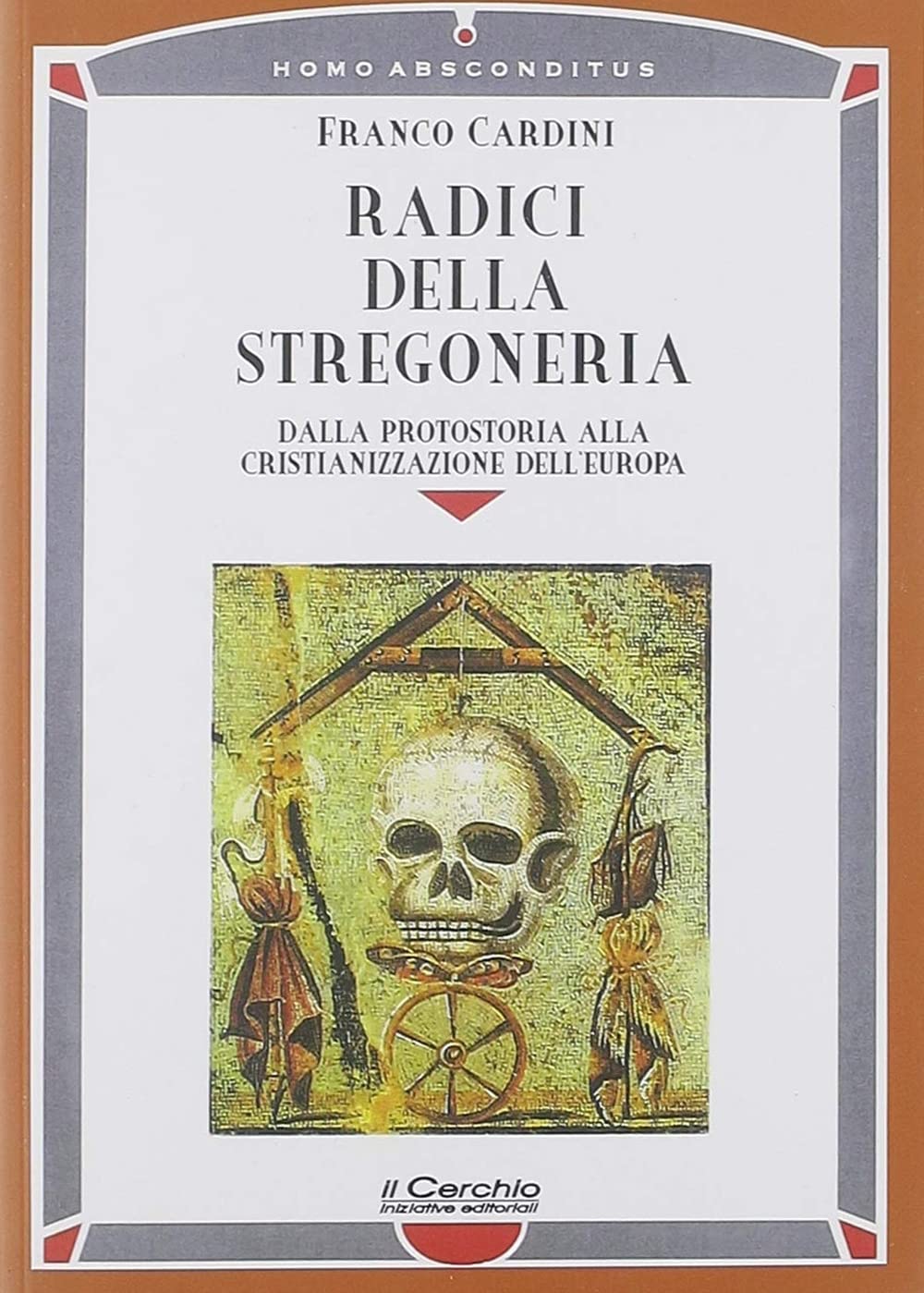 Radici della stregoneria. Dalla protostoria alla cristianizzazione dell'Europa Religion & Esotericism