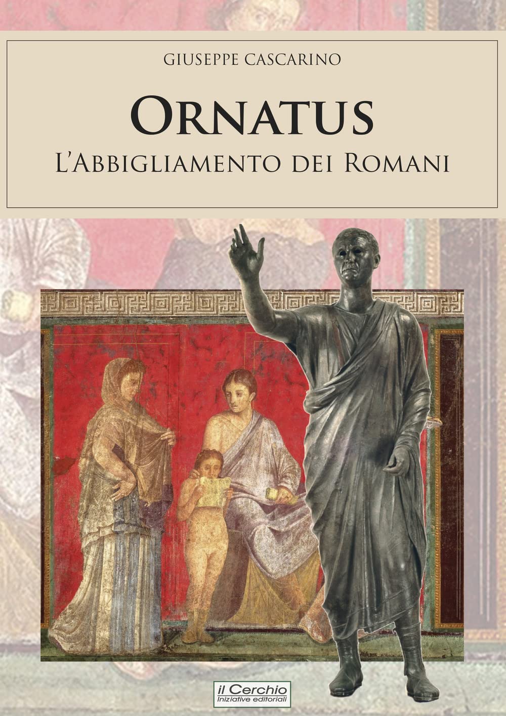 Ornatus. L'abbigliamento dei romani Politics & History