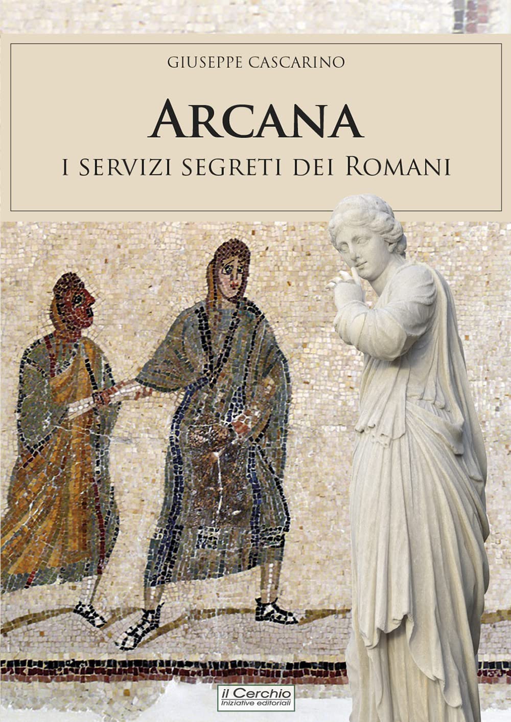 Arcana. I servizi segreti dei Romani Social Sciences