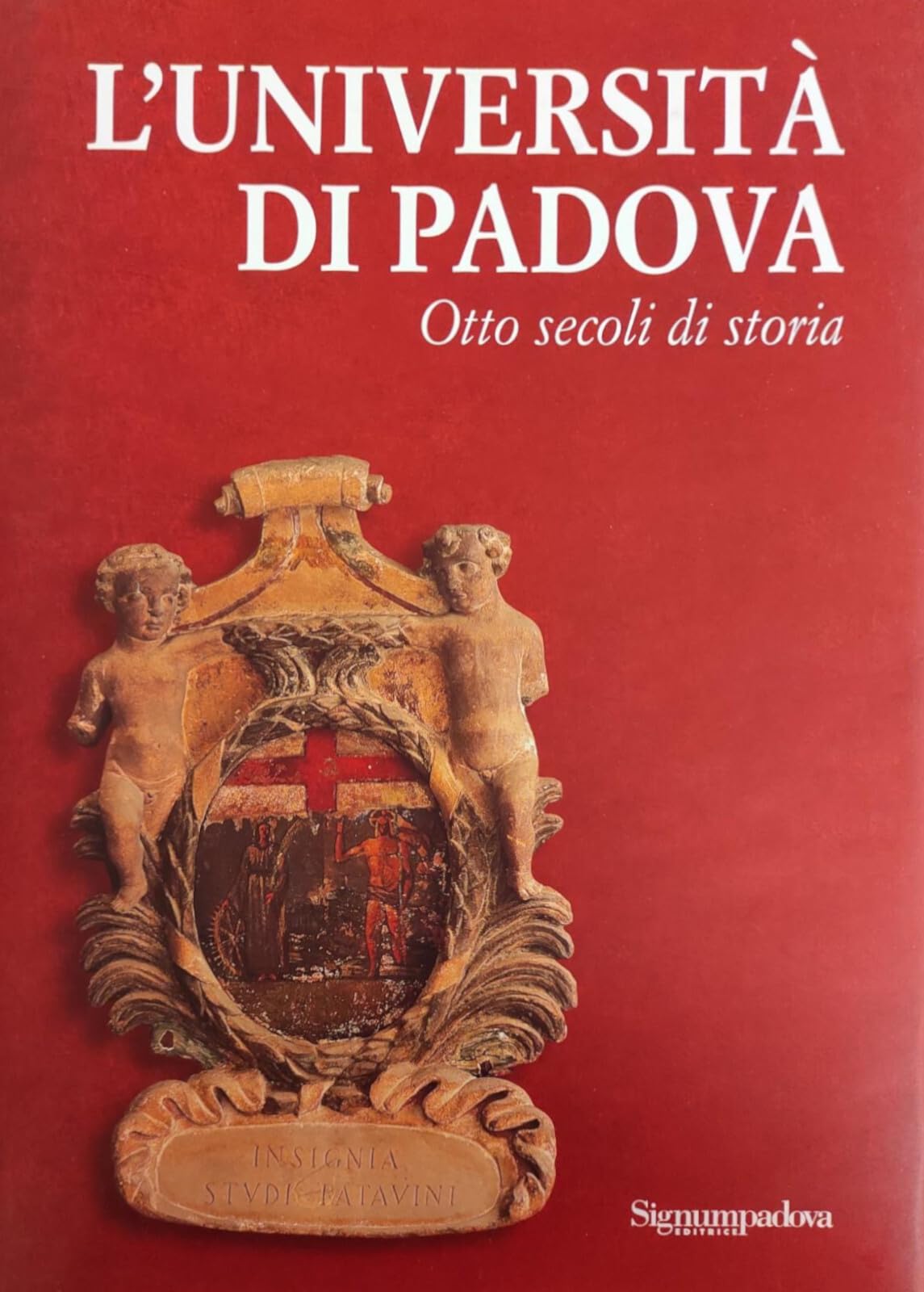 L'Università di Padova. Otto secoli di storia Education & Training