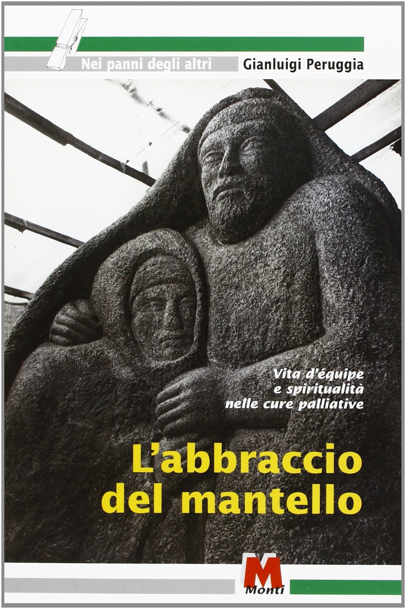 L' abbraccio del mantello. Vita d'équipe e spiritualità nelle cure palliative Medicine