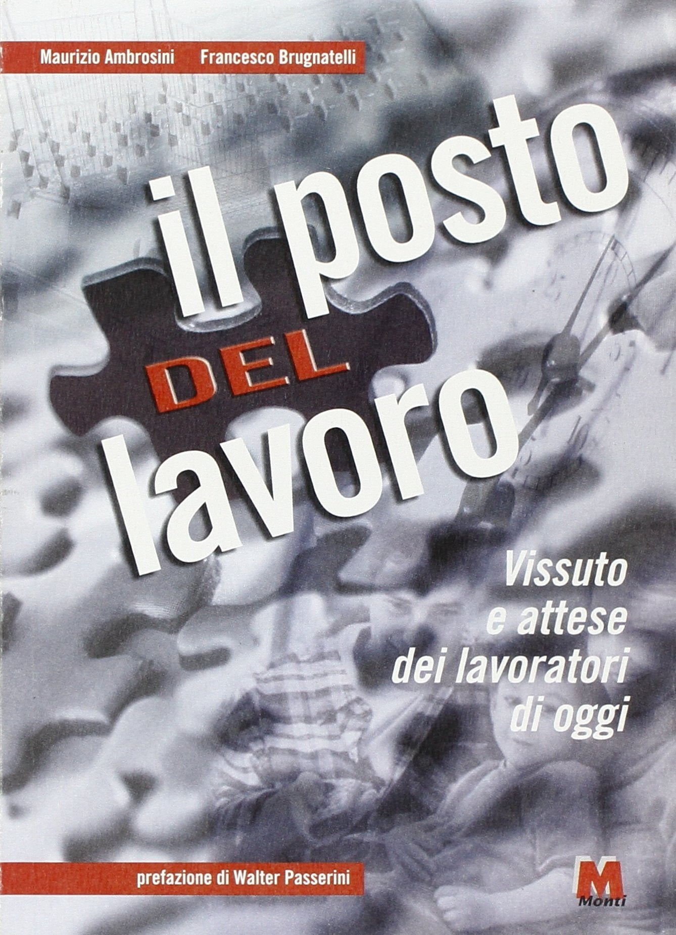 Il posto del lavoro. Vissuto e attese dei lavoratori di oggi book