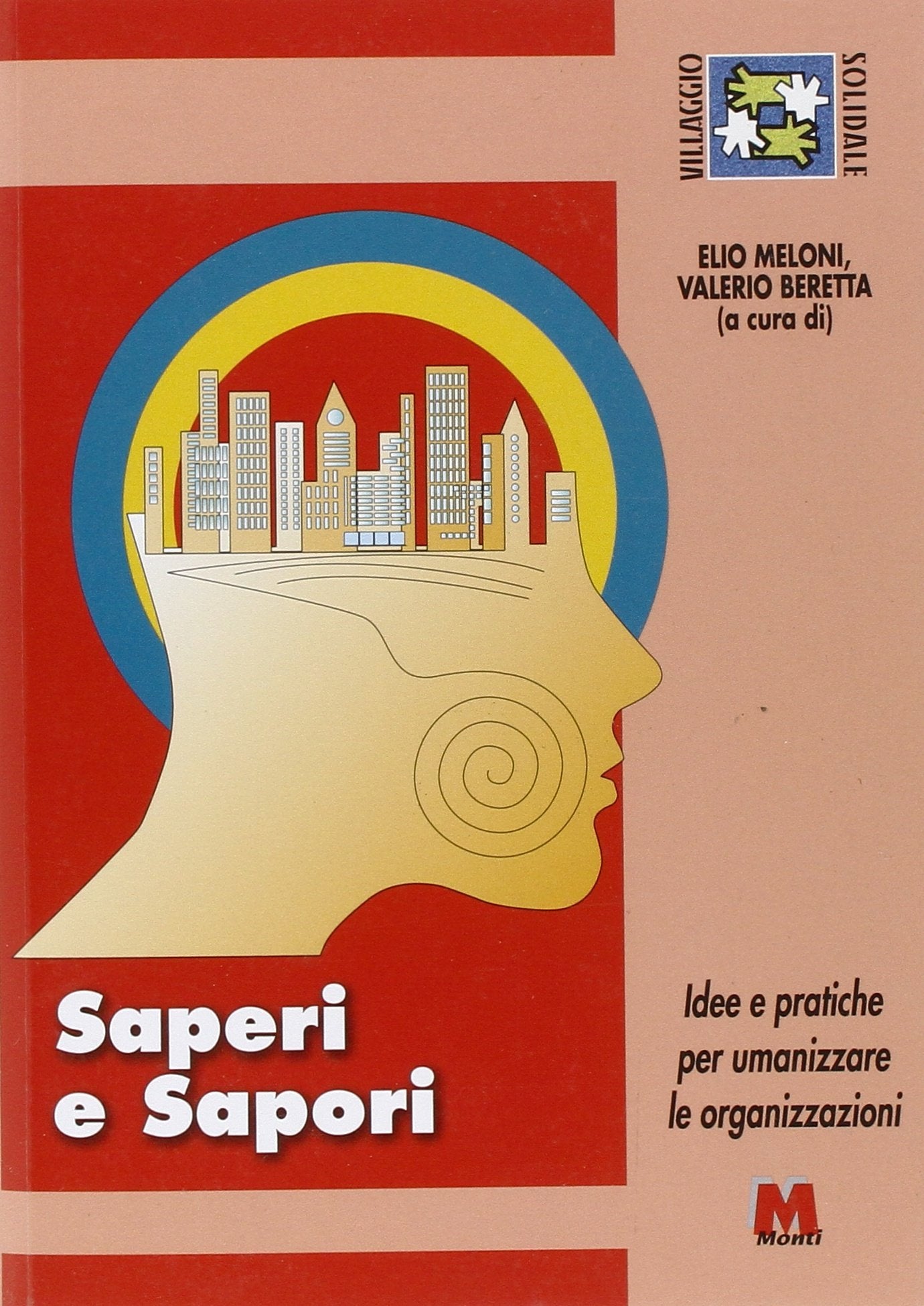 Saperi e sapori. Idee e pratiche per umanizzare le organizzazioni. Con DVD (Villaggio solidale) Business, Finance & Career