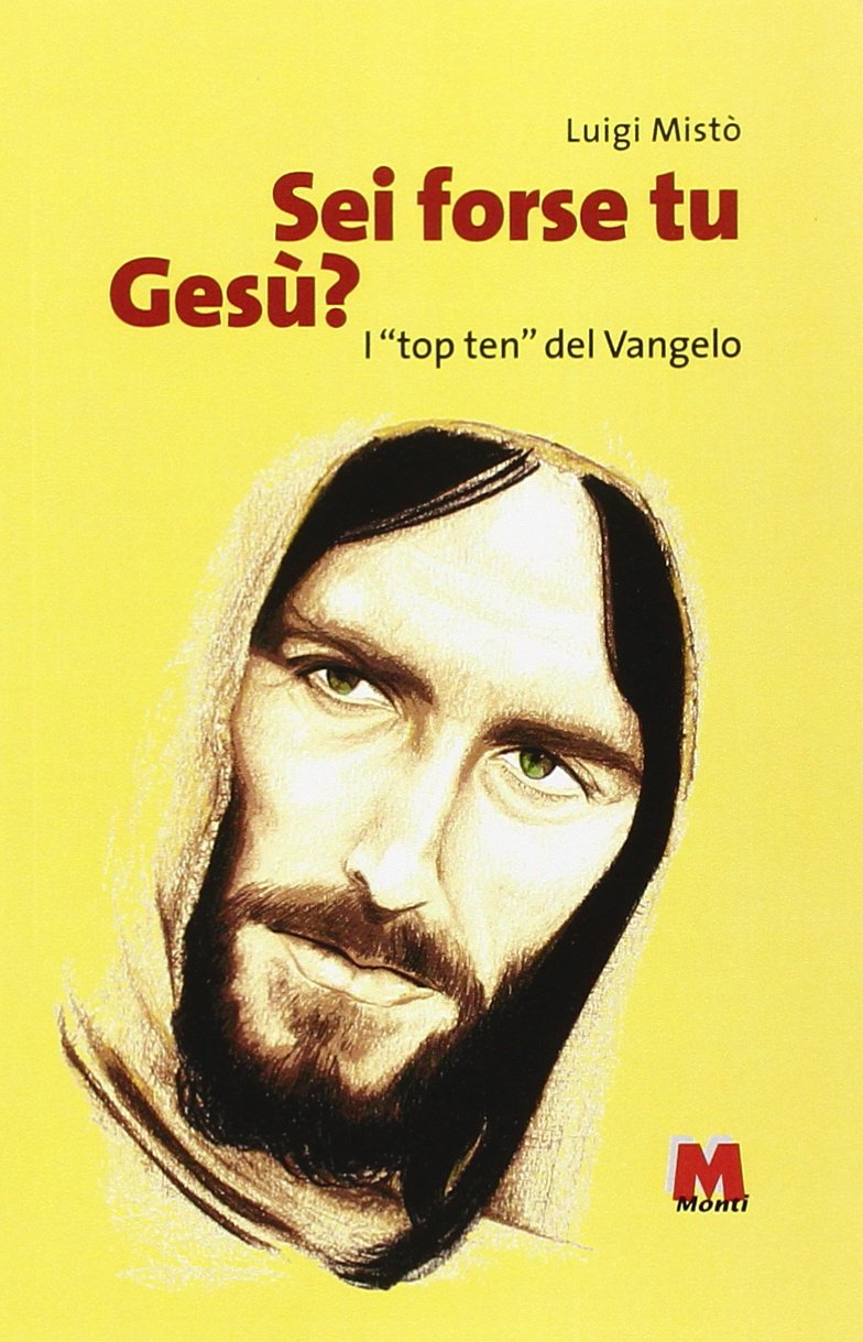Sei forse tu Gesù? I «top ten» del Vangelo Religion & Esotericism