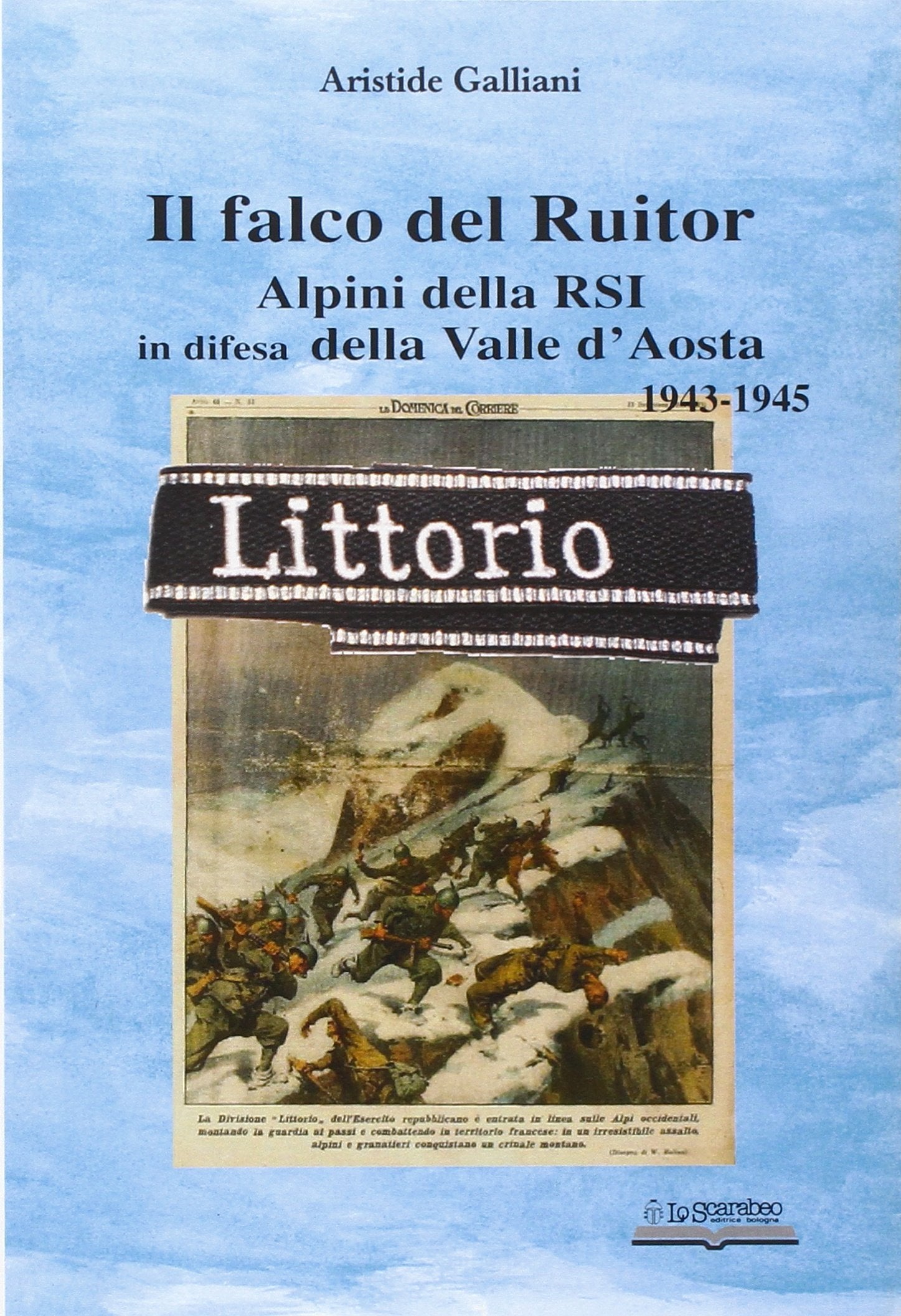 Il falco del Ruitor. Alpini della RSI in difesa della Valle d'Aosta book