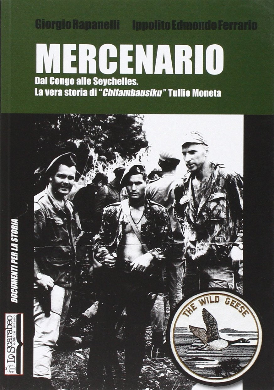 Mercenario. Dal Congo alle Seychelles. La vera storia di «Chifambausiku» Tullio Moneta book