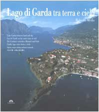 Lago di Garda tra terra e cielo. Ediz. multilingue (Nei cieli d'Italia) Leisure, Home & Garden