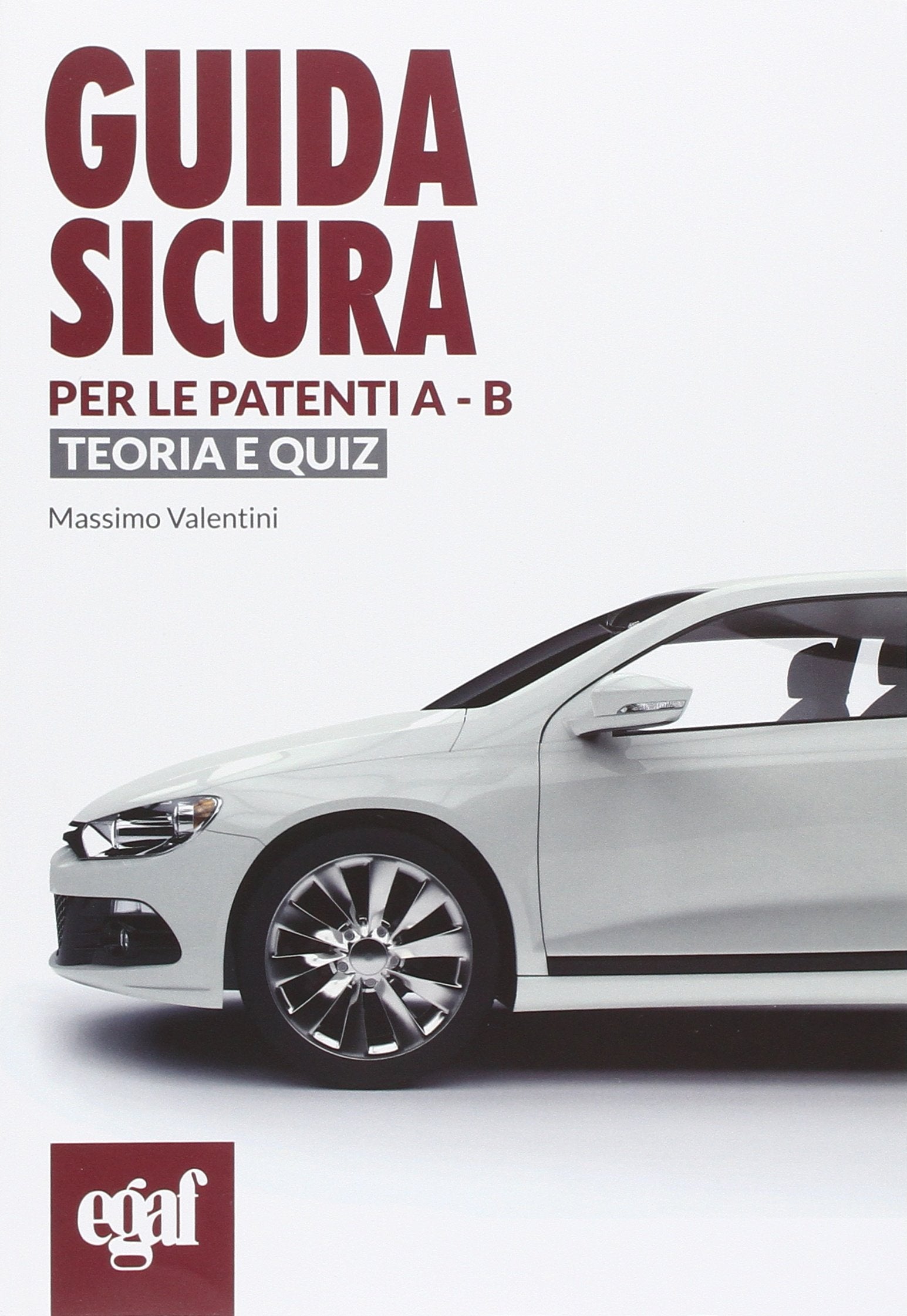 Guida sicura per le patenti A-B. Teoria e quiz Leisure, Home & Garden