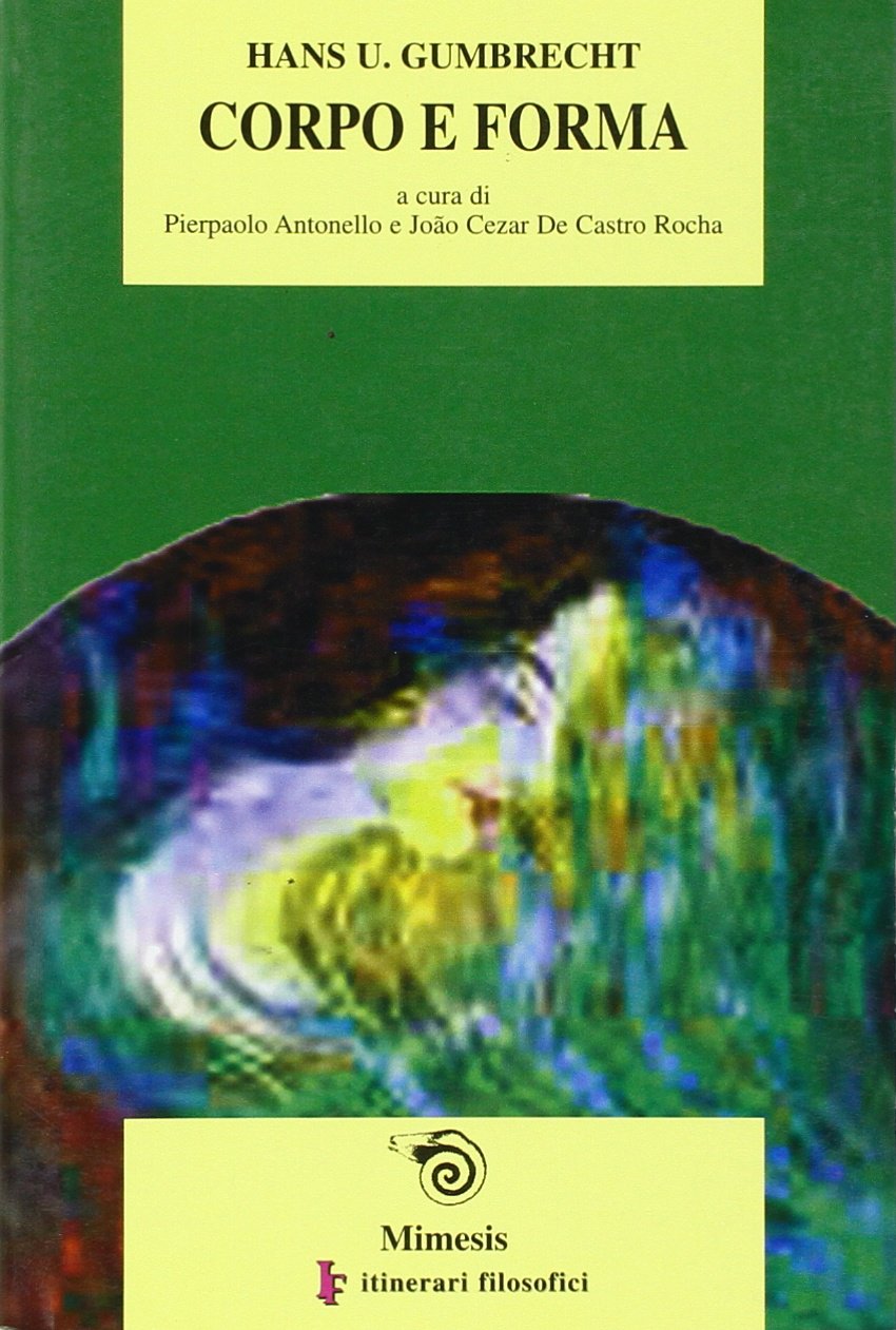 Corpo e forma. Letteratura, estetica, non-ermeneutica book