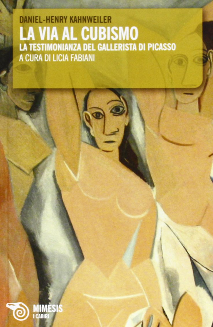 La via al cubismo. La testimonianza del gallerista di Picasso book