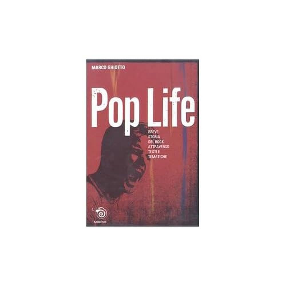 Pop life. Breve narrazione della storia del rock attraverso testi e tematiche book