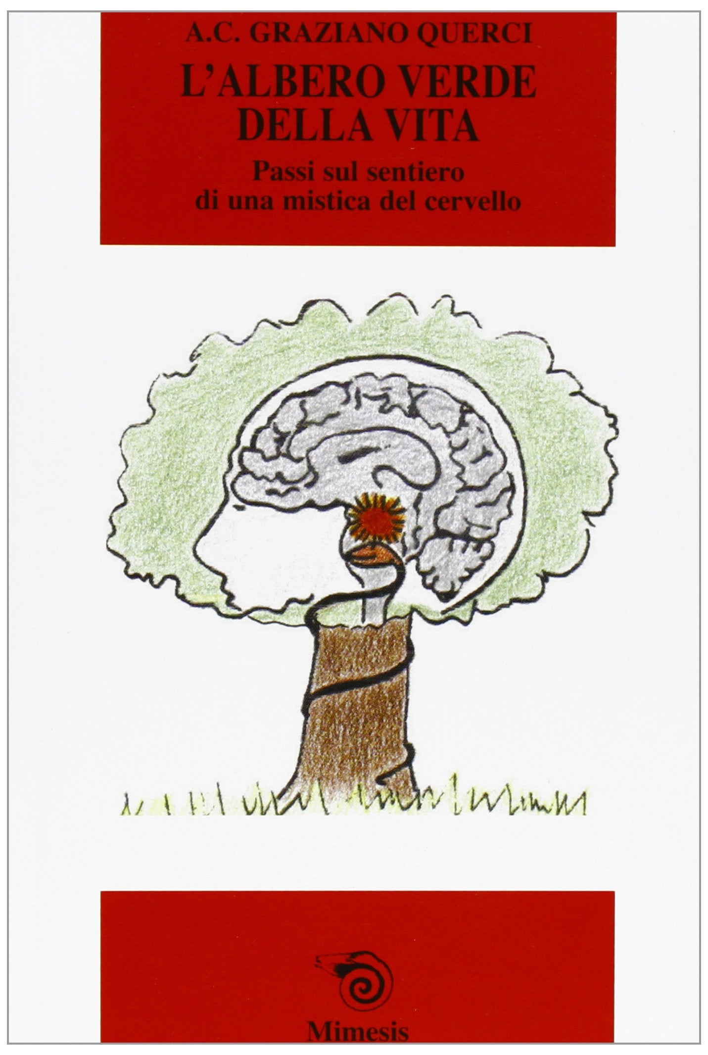 L'albero verde della vita. Passi sul sentiero di una mistica del cervello Books