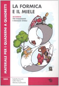 La formica e il miele. 60 giochi per insegnanti e ragazzi svegli book