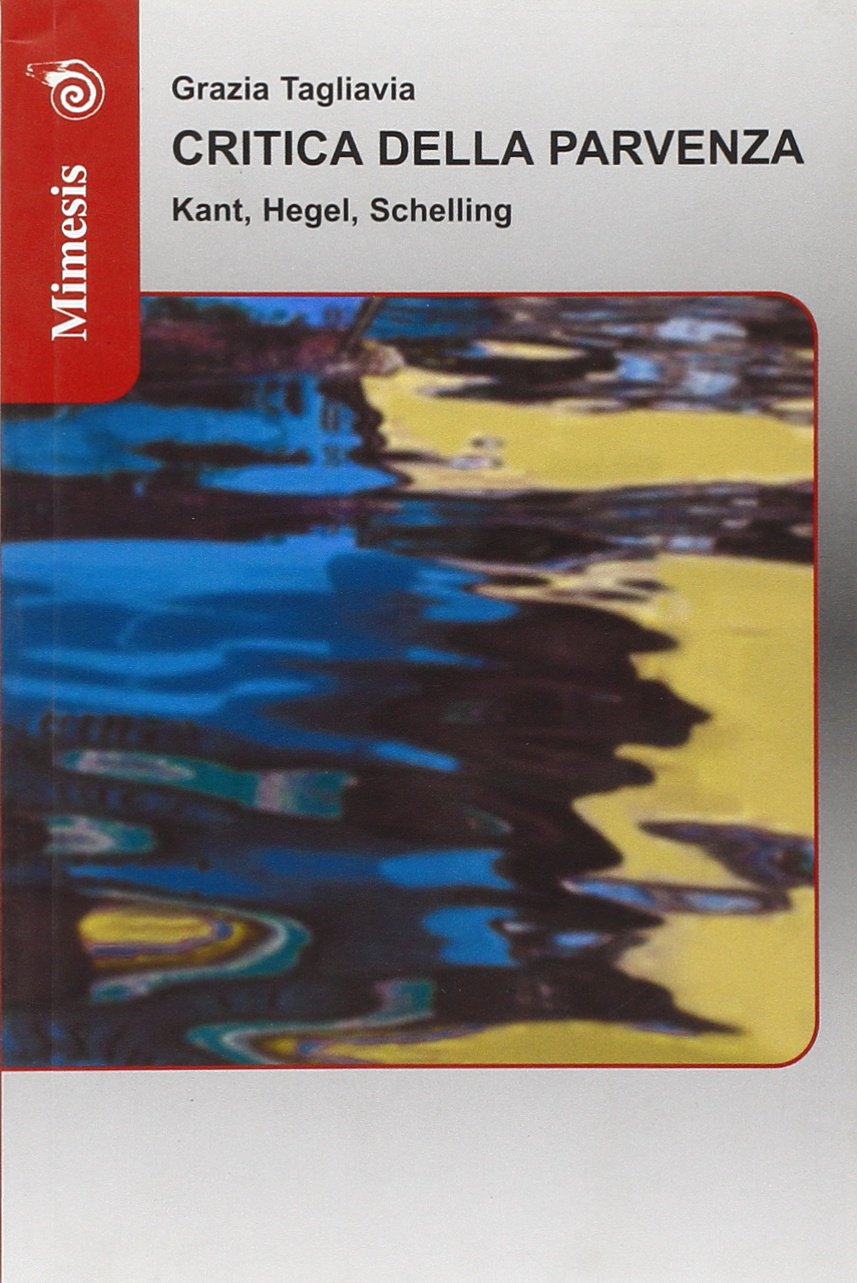 Critica della parvenza. Kant, Hegel, Schelling book