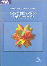Mondi nel mondo. Fra gioco e matematica book