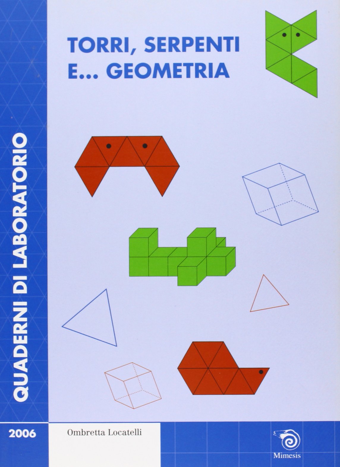 Torri, serpenti e... geometria. Quaderni di laboratorio. Con CD-ROM book