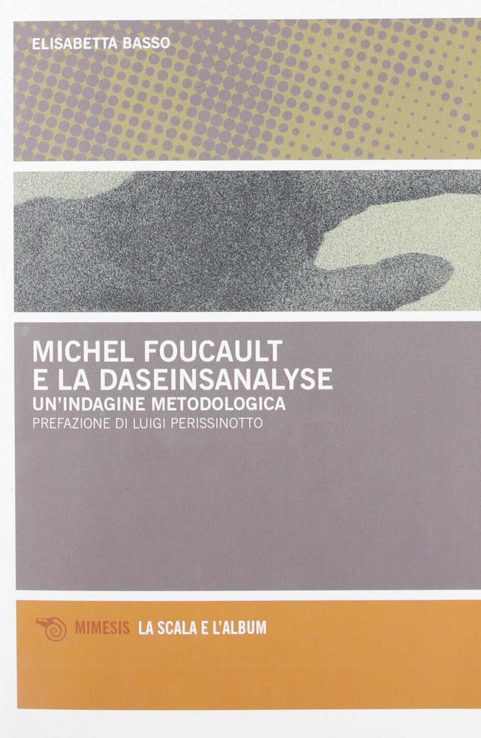 Michel Foucault e la daseinsanalyse. Un'indagine metodologica (La scala e l'album) Philosophy