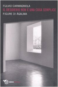Il desiderio non è una cosa semplice. Figure di ágalma book